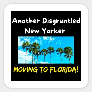 Another Disgruntled New Yorker Moving To Florida & Palm Trees Sticker